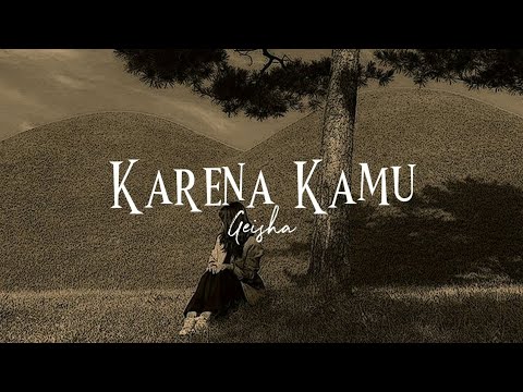 Karena Kamu - Geisha | (slowed+reverb)(lyrics)