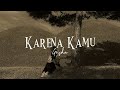 Karena Kamu Geisha Slowed Reverb Lyrics