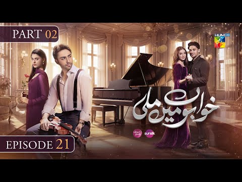 Khwabon Mein Mili - Ep 21 (Part 02) [ENG SUB] - 8th Feb 2026 - [ Aena Khan & Ameema Saleem ] HUM TV