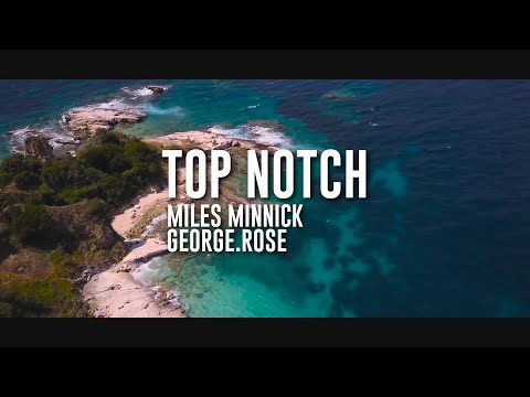 Miles Minnick - Top Notch feat. George.Rose (Lyric Video)