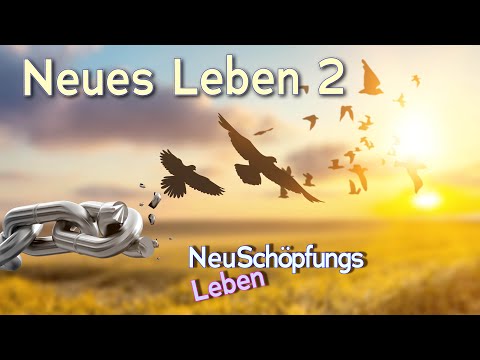 Neues Leben - Teil 2 - NeuSchöpfungsleben mit Uwe Breuer