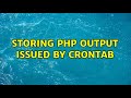 Storing PHP Output Issued By Crontab