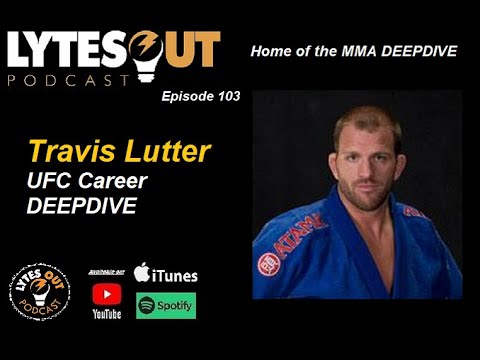 Travis Lutter UFC Career DEEPDIVE - Episode 103 / #ufc