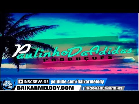 Melody - Paulinho Da Adidas Produçoes - Corpo Sensual