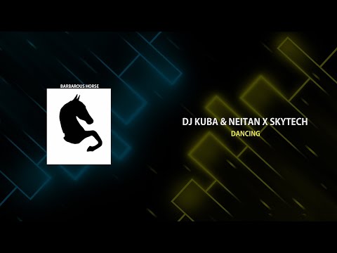DJ KUBA & NEITAN X Skytech - Dancing