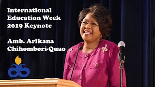 Amb. Arikana Chihombori-Quao | International Education Week Keynote 2019