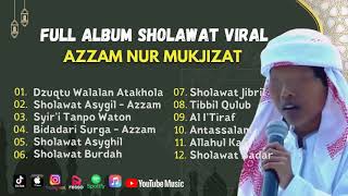 Download lagu DZUQTU WALALAN ATAKHOLA - AZZAM NUR MUKJIZAT ll SHOLAWAT ASYGHIL || FULL ALBUM VIRAL 2023 mp3