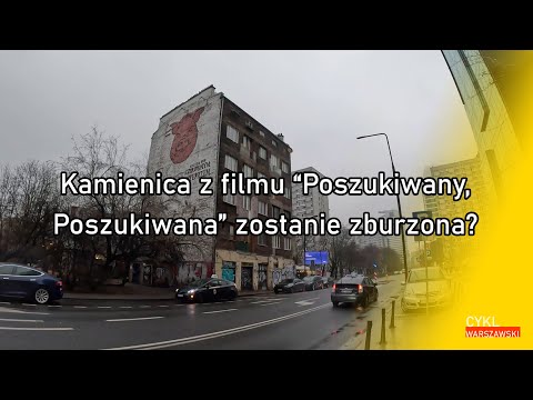 Kamienica z filmu "Poszukiwany, Poszukiwana" zostanie zburzona?