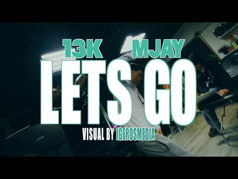 MJAY BEATZ & 13K - LETSGO [official video]