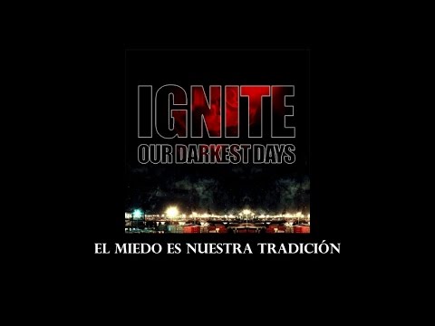 Ignite - Fear Is Our Tradition (Sub Español)