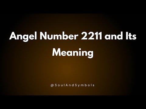 Angel Number 2211 and Its Meaning | 2211 Meaning 💫