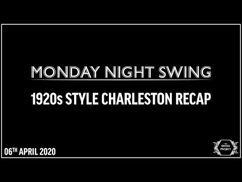 Monday Night Swing - 1920s Style Charleston Recap - 06Apr20
