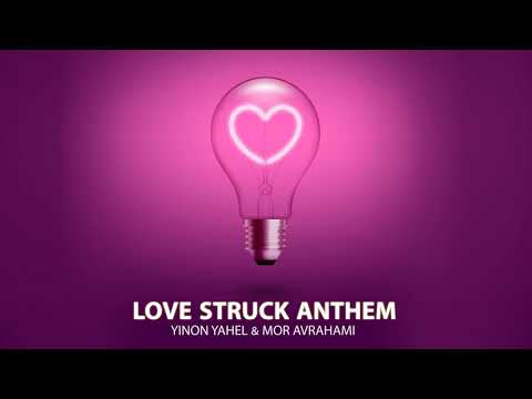 YINON YAHEL & MOR AVRAHAMI LOVE STRUCK ANTHEM