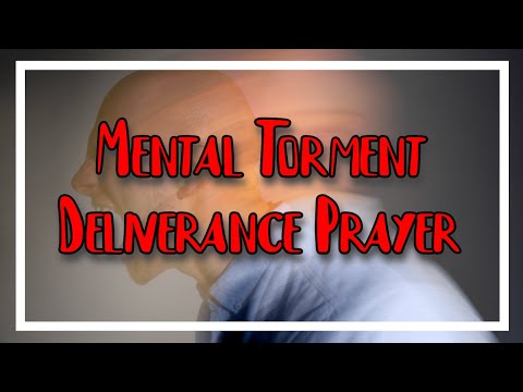 The Spirit Of Mental Torment Cast Out (Deliverance Prayer)