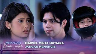 Download lagu Tangis Mutiara Pecah! Untung Ada Marvel | Merangkai Kisah Indah Episode 283 mp3