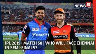 IPL 2019 | DC vs SRH | Can DC Batsman Propel Delhi To Semi-final?