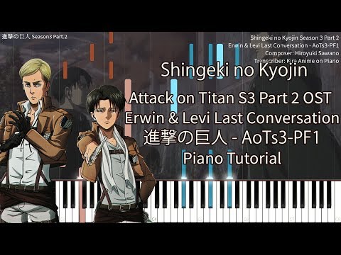 Attack on Titan 3 Part 2 OST - Erwin Levi Last Conversation - AoTs3-PF1 [Piano] 【進撃の巨人 3 EP16】