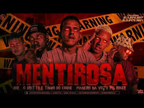 BDR O BRUTO E TINHO DO COQUE MANERO NA VOZ MC ROGER MUSICA NOVA MENTIROSA