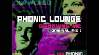 phonic lounge - grooving me ( original mix ) 2006