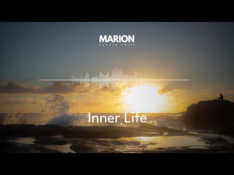 MARION - Inner Life | ChillStep & ChillOut