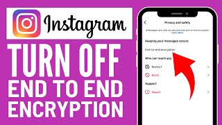 How to Turn Off End to End Encryption on Instagram 2024