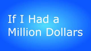 Barenaked Ladies - If I Had a Million Dollars (BEST Lyrics Video!)
