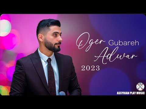Oger Adwar | Gubareh 2023 #assyrian