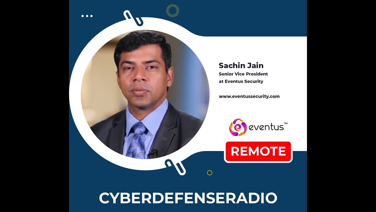 Cyber Defense Radio - Sachin Jain - Eventus Security - Hotseat - Podcast - 2025