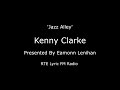 Kenny Clarke Radio Documentary Jazz Alley RTE Radio Lyric FM 2000 S