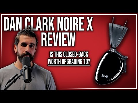 A NEW Closed-Back From Dan Clark?! | DCA Noire X Review