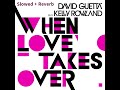 David Guetta & Kelly Rowland - When Loves Takes Over (Slowed + Reverb)
