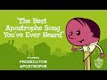 Apostrophe song from Grammaropolis - "The Best Apostrophe Song You've Ever Heard" Apostrophe song from Grammaropolis - "The Best Apostrophe Song You've Ever Heard"
