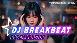 Download lagu DJ BREAKBEAT DUGEM NONSTOP CAMPURAN VIRAL TIKTOK TERBARU 2026 mp3