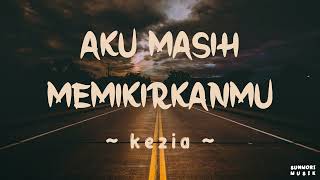 Download lagu Kezia - Aku Masih Memikirakanmu | 1 Jam mp3 Download lagu Kezia - Aku Masih Memikirakanmu | 1 Jam mp3