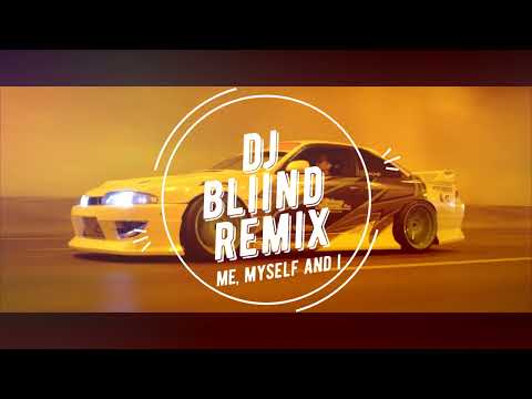 G-Eazy x Bebe Rexha - Me, Myself & I (DJ BliiND remix)