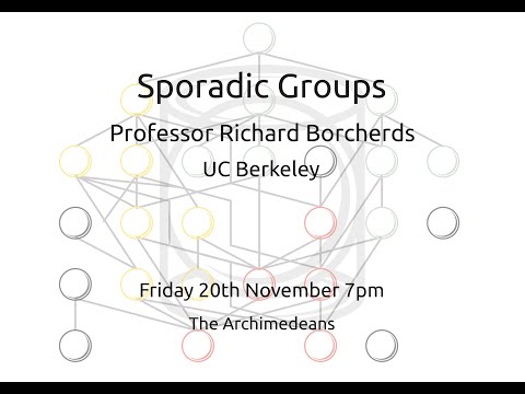 Sporadic Groups - Prof Richard Borcherds - The Archimedeans
