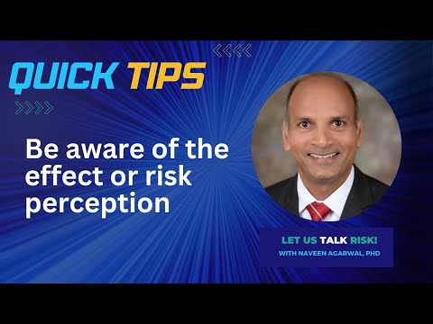 Quick tip - Be aware of the effect of risk perception