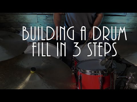 BUILDING A DRUM FILL IN 3 STEPS