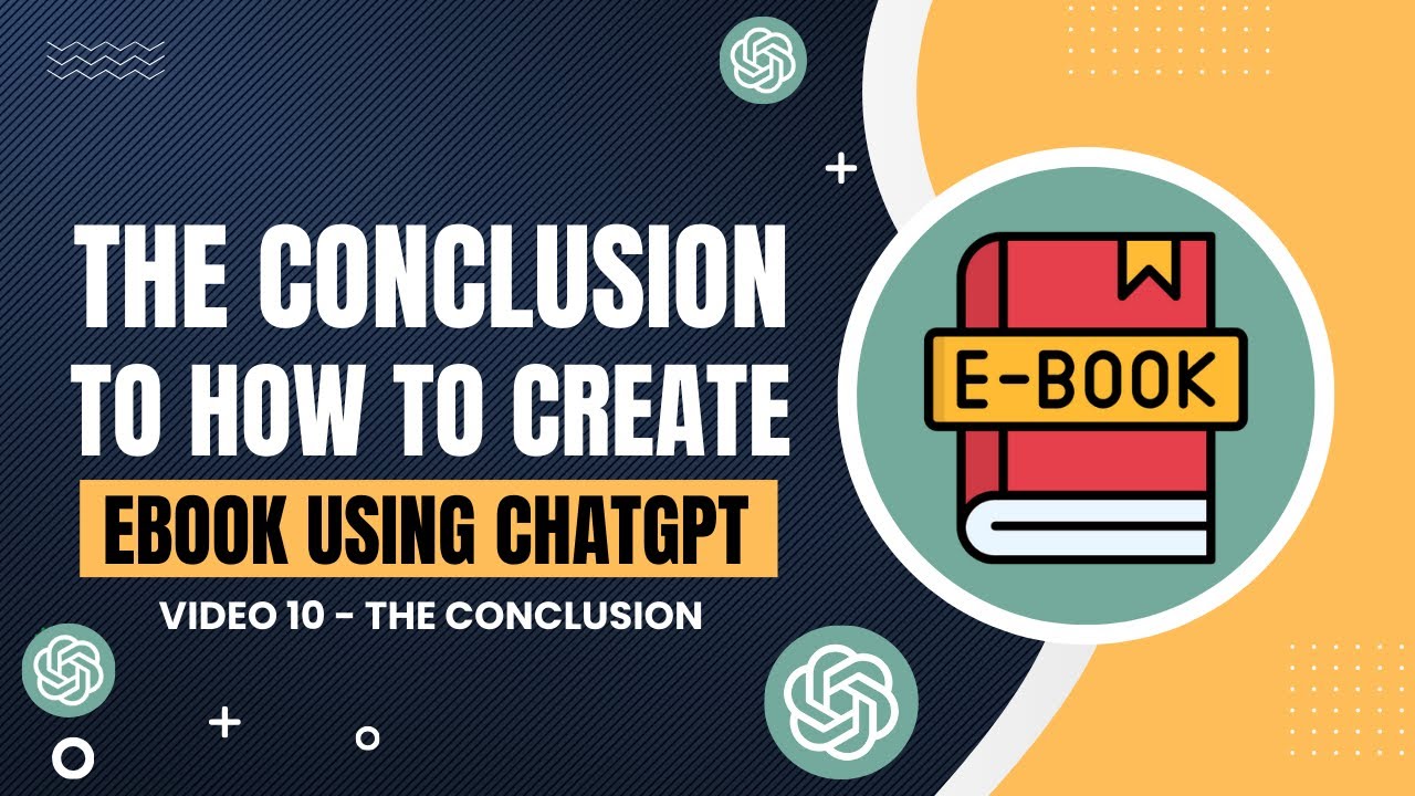The Conclusion To How To Create eBook Using ChatGPT