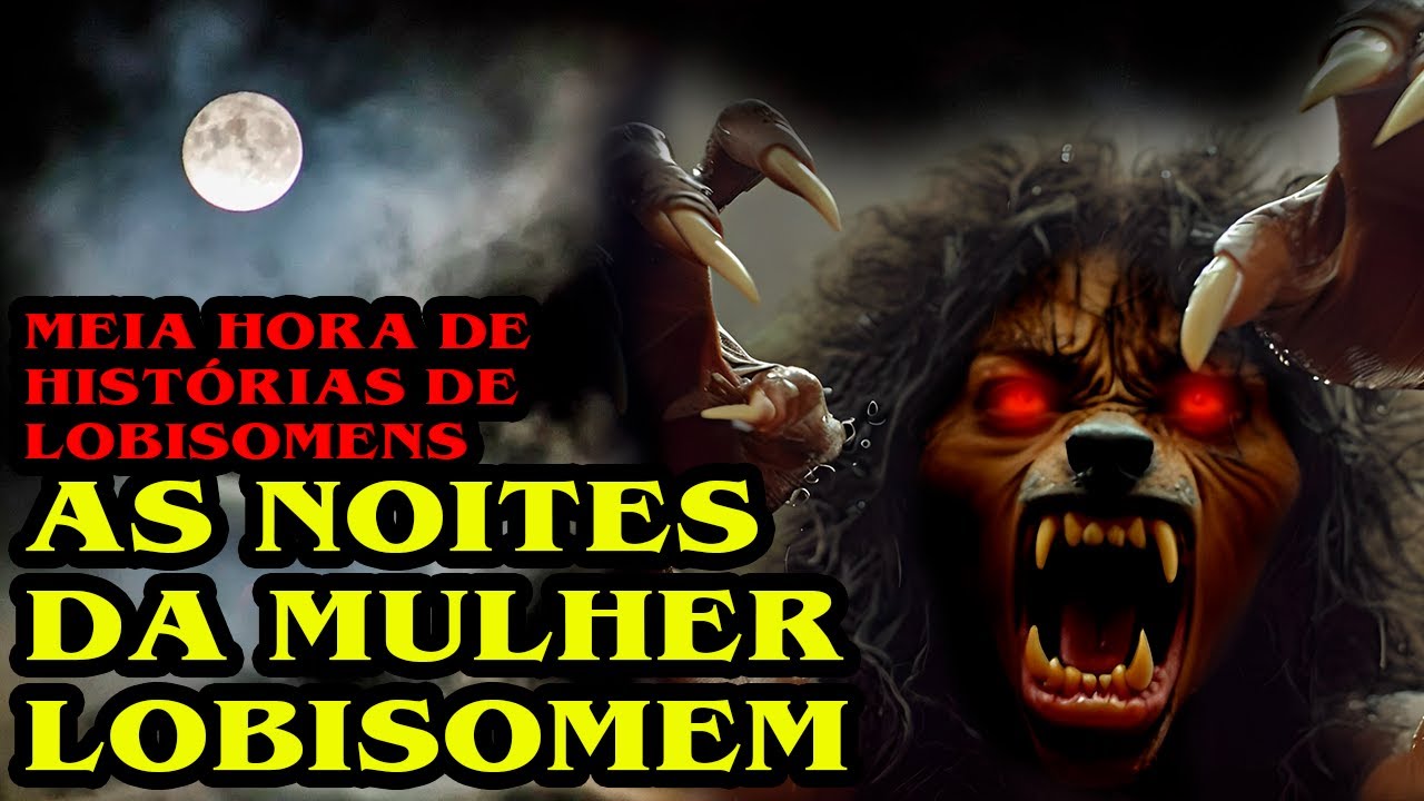 A MULHER LOBISOMEM TENEBROSA E MEIA HORA DE HISTÓRIAS DO MESTRE LUCAS COLETÂNEA