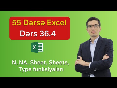 55 dərsə Excel: Dərs 36.4 - N, NA, Sheet, Sheets, Type funksiyaları