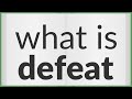 Defeat | meaning of Defeat
