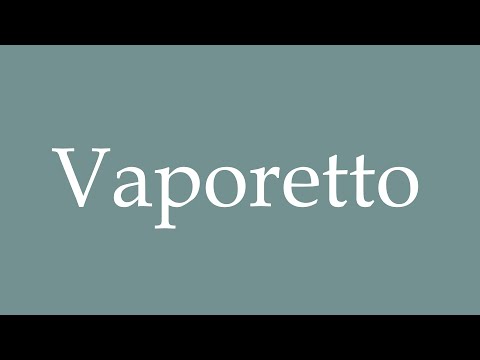 How to Pronounce ''Vaporetto'' Correctly in French