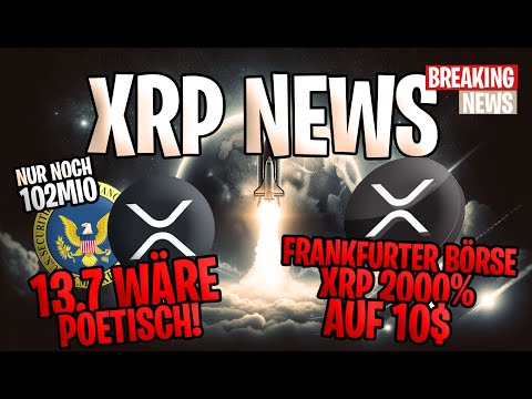 🚀 XRP News: Frankfurter Börse prognostiziert 2000% Anstieg für XRP auf 10$! Ende13.7?💥