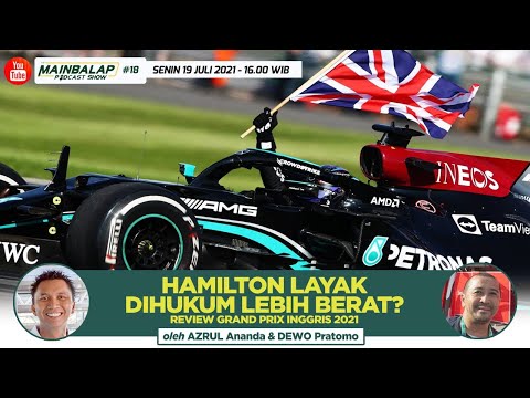 Hamilton Layak Dihukum Lebih Berat? Review Grand Prix Inggris 2021 | Mainbalap Podcast Show