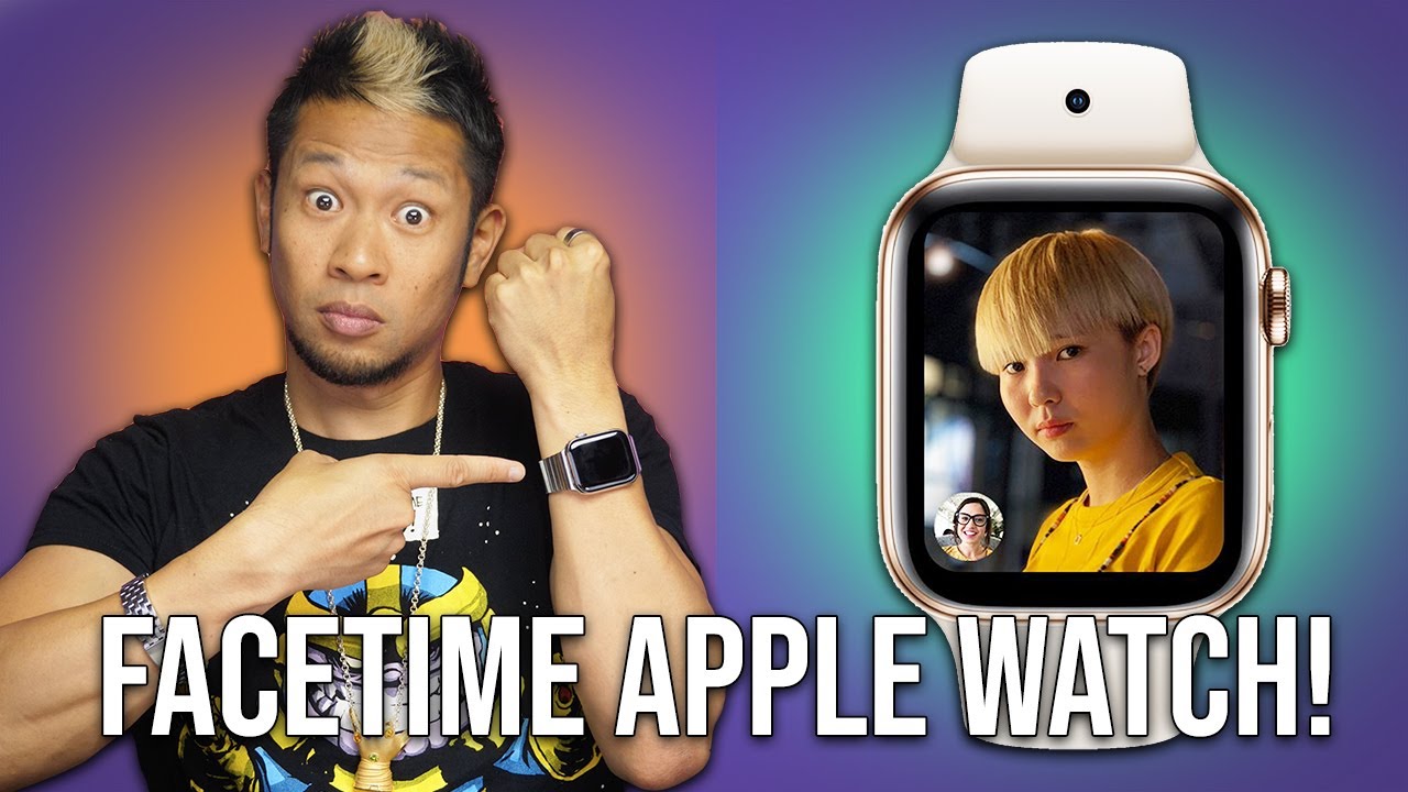 Apple Watch w/ FaceTime in the works as it breaks free from iPhone w/ watchOS 6