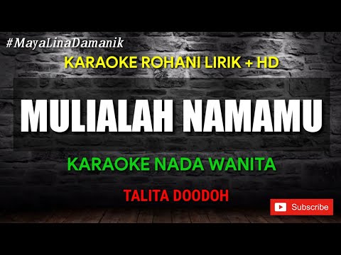 MULIALAH NAMAMU - KARAOKE ROHANI [TALITA DOODOH] Nada Wanita A=Do