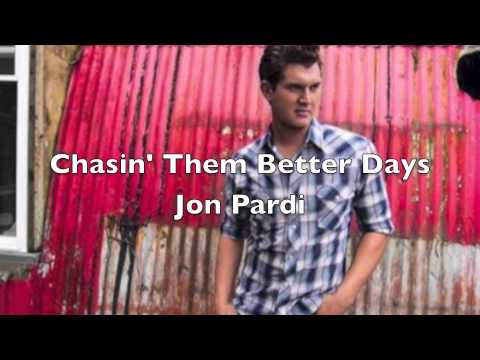 Chasin' Them Better Days by Jon Pardi