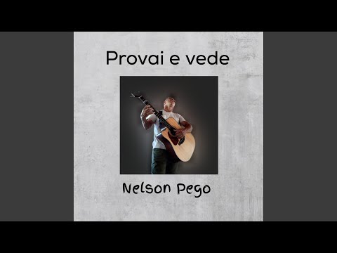 Provai E Vede - Nelson Pego