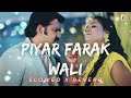 Piyar Farak Wali || slowed+Reverb || पियर फराक वाली || Bhojpuri song || Pawan Singh